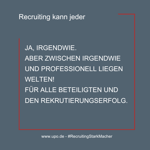 Zitat Recruiting Know-how: Recruiting kann jeder ... aber